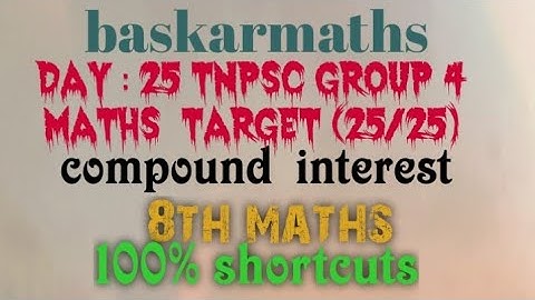 Day : 25 TNPSC GROUP 4 MATHS  Target (25/25)// compound interest //8th maths book //@baskarmaths