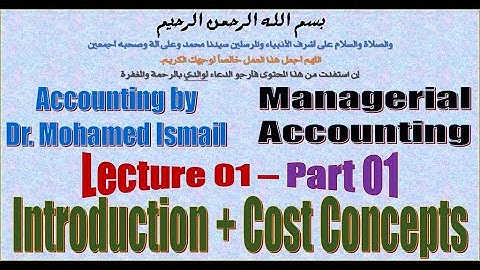 01  Managerial Accounting   Lec 01   Part 01