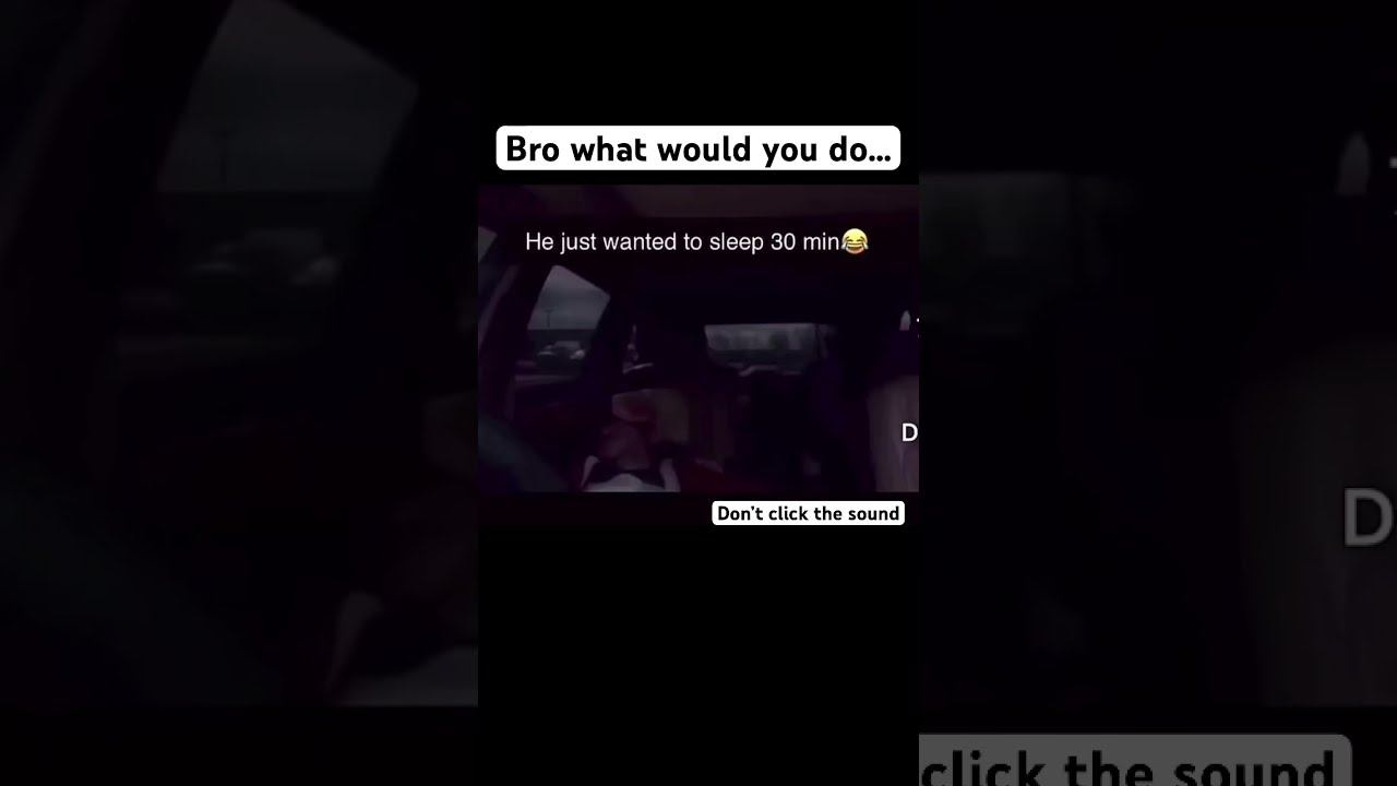 He Just Wanted To Sleep 30 Mins 