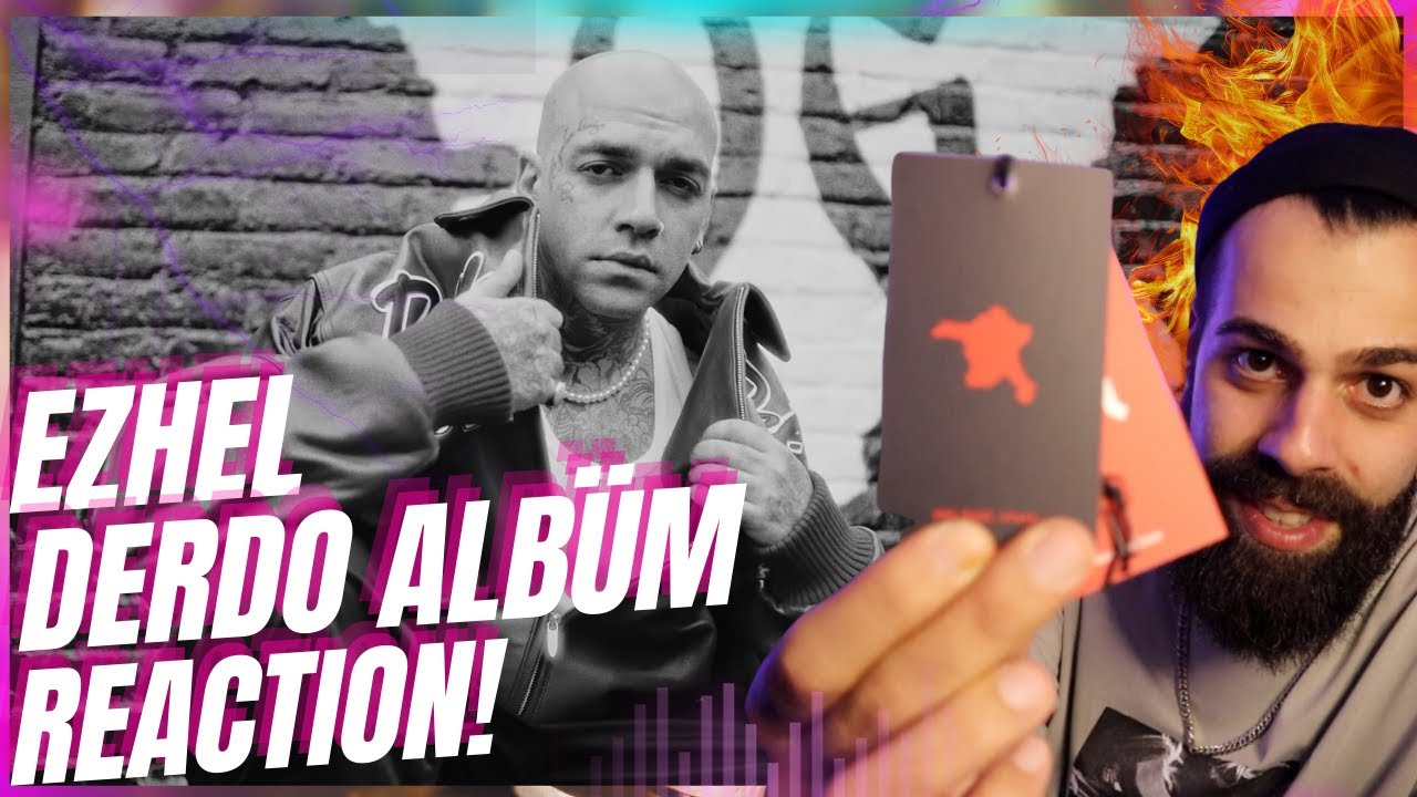 EZHEL DERDO ALBÜM REACTİON!