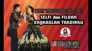 DUET TERSYAHDU DI ASIA SELFI DAN FILDAN SALING UCAP ENGKAULAH TAKDIRKU