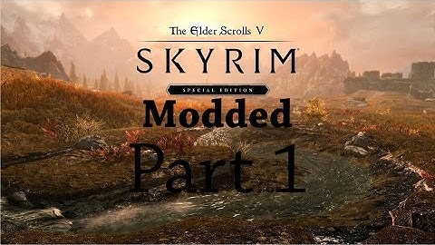 PS4 SKYRIM SPECIAL EDITION  Modded Gameplay Walkthrough Part 1 - INTRO - no commentary