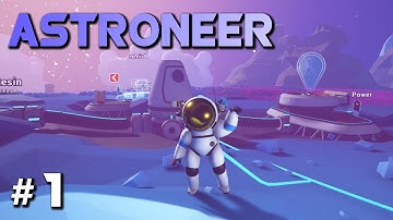 Astroneer Gameplay - Part 1 - Learning the Basics