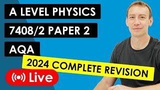 All of AQA Paper 2  A Level Physics Revision 2024