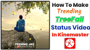 How To make TreeFall Full Screen whatsapp status in kinemaster ||