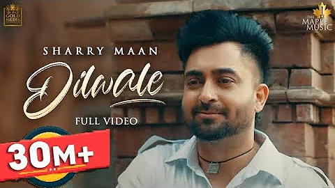 Dilwale (Official Video) Sharry Maan | Satpal Dhaliwal | DILWALE The Album | Latest Punjabi Songs