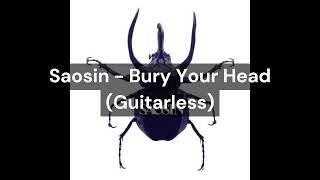 Saosin  Bury Your Head guitarless