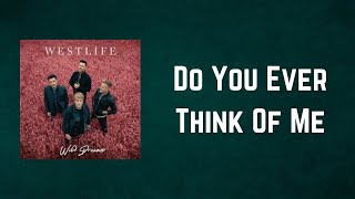 Westlife - Do You Ever Think Of Me (Lyrics)