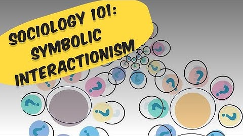 Symbolic Interactionism in Sociology