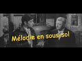 Mélodie en sous-sol Extrait 01 Quand tu parles fermement avec un calibre, personne ne conteste...