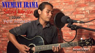 SALING KANGEN rosana versi indonesia COVER (NYEMLAY IRAMA)