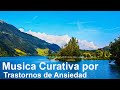 Musica Curativa por Trastornos de Ansiedad, Miedos, Depresion y Eliminar Pensamientos Negativos (48)