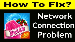 How To Fix Candy Crush Jelly App Network Connection Problem | Candy Crush Jelly No Internet Error screenshot 2