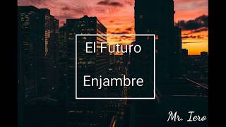 El Futuro - Enjambre (Letra)