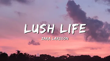 Zara Larsson - Lush Life (Speed Up) (Lyrics)
