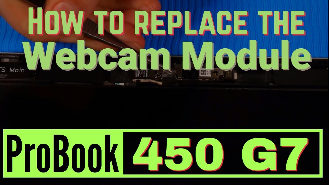 How to replace the Webcam Module for HP ProBook 450 G7 Series Laptop ...