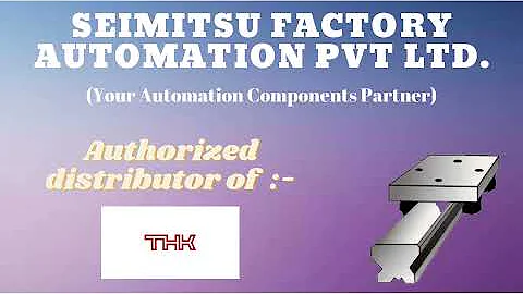 SEIMITSU Factory Automation | THK Actuator | Actuator distributor.