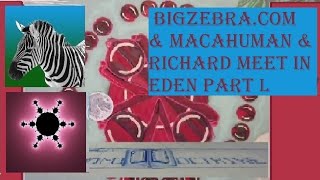 BigZebra.Com & MacAHuman & me Meet in Eden part L