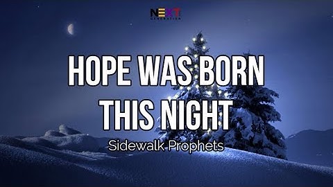 Thumbnail of Hope was Born this Night - Sidewalk Prophets (Lyric Video)