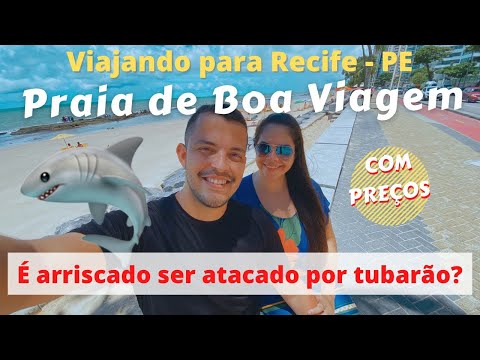 RECIFE: PRAIA DE BOA VIAGEM. É SEGURO PARA BANHO? PREÇOS ATUALIZADOS MARÇO 2022