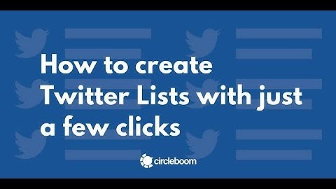 How to create Twitter Lists with just a few clicks