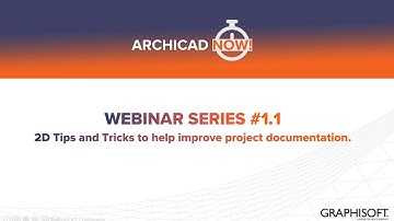 ARCHICADNOW! Webinar Series 1, Ep. 1 - 2D Tips and Tricks