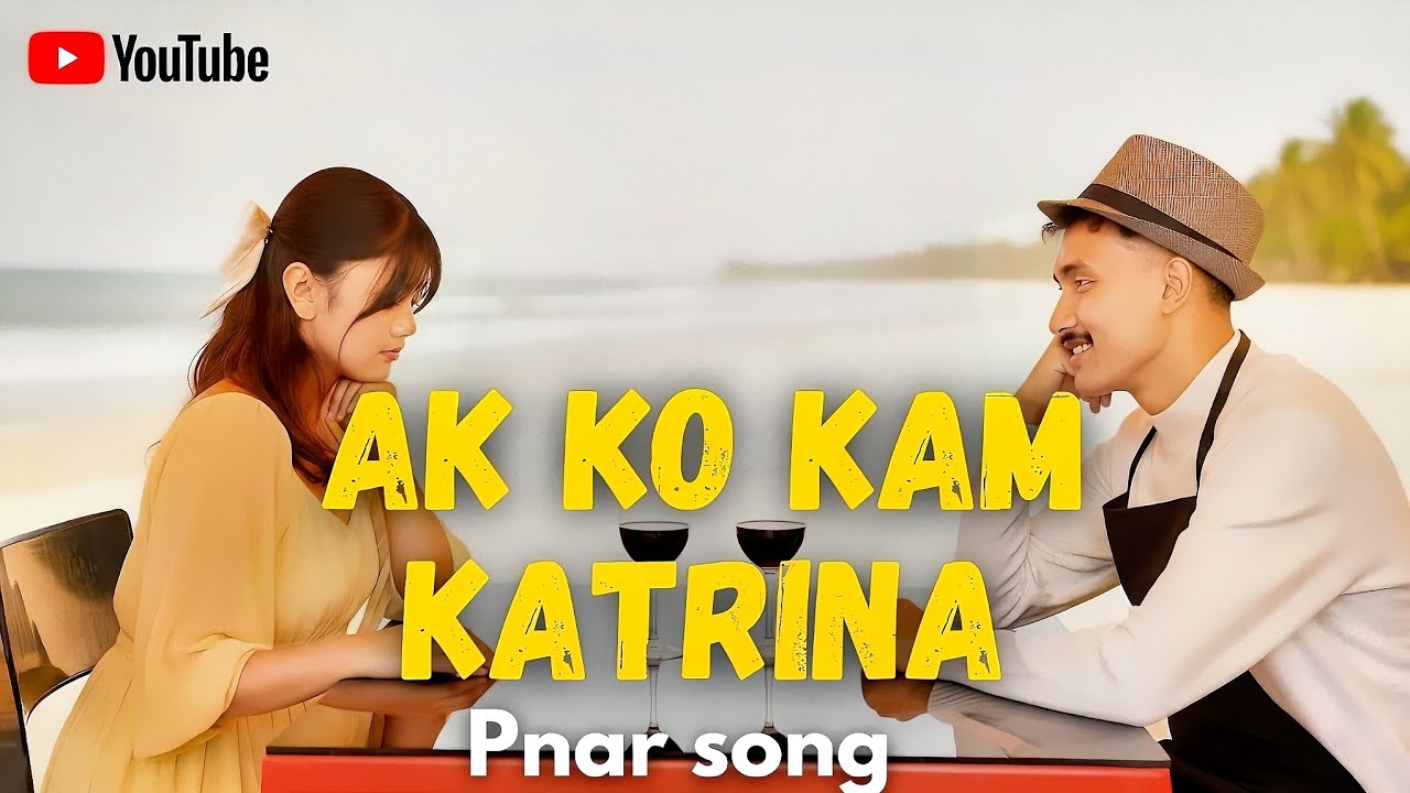 AK KO KAM KATRINA [music composer by meghalayamuz ]  