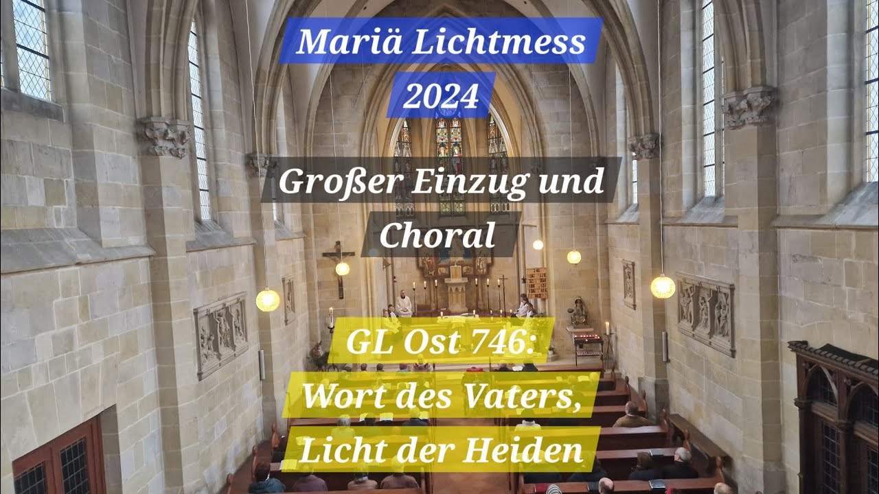 GL Ost 746: Wort des Vaters, Licht der Heiden (Feierlicher Einzug mit Inzens und Choral)