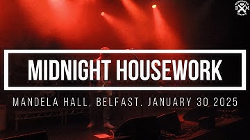 Midnight Housework. Mandela Hall, Belfast. January 30 2025