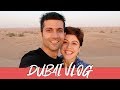Dubai Vlog!