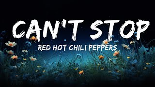 Red Hot Chili Peppers - Can't Stop (Lyrics) | 15min Version