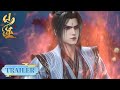 EP27 Trailer “ 是她 ” 李慕婉或将再度上线？王林闯古神之地，遭遇危机 |《仙逆》Renegade Immortal | 腾讯视频 - 动漫