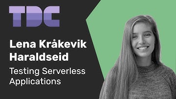 Lena Kråkevik Haraldseid - Testing Serverless Applications - TDC 2024
