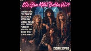 80s Glam Metal Ballads Vol.29 – Ultimate 80s Glam Metal Love & Rock Hits