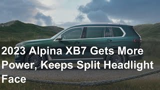 2023 Alpina XB7 Gets More Power, Keeps Split Headlight Face