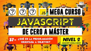 ¿Qué es la programación orientada a objetos - JavaScript de cero a Máster - Capítulo 37