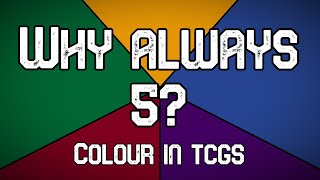 TCG Design  Why is 5 colours so common?