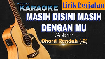 Karaoke (Nada Rendah/Lower Key) - Masih Disini Masih Denganmu (Goliath)