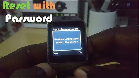 Factory Reset or Restore Factory settings to the DZ09 Smartwatch with Password