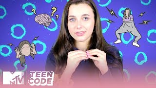 How We Cope With Anxiety & Stress | MTV's Teen Code