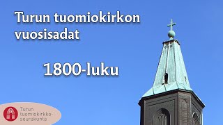 Turun tuomiokirkon vuosisadat: 1800-luku
