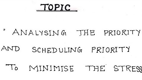 #Practicum Sem4|| Analysing priority and scheduling priority to minimise the stress||#Like#subscribe