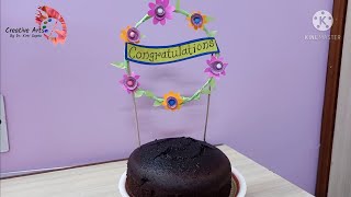 Cake Topper idea | Creative Arts by Dr Kirti Gupta | Easy DIY cake topper | Cake decoration