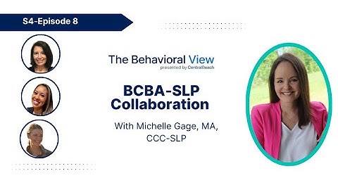 The Behavioral View Episode 4.8: BCBA-SLP Collaboration with Michelle Gage