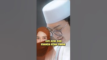 Gus Azmi Dan Khansa kena sindir, pengajian dan sholawatan.