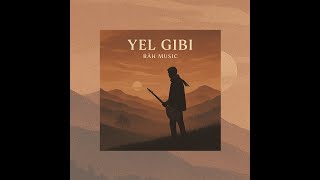 Yel Gibi Râh Music Official Audio