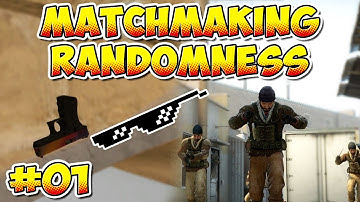 CS:GO - MatchMaking Randomness #1