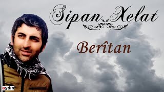 Sipan Xelat - Berîtan (2020 © Aydın Müzik)