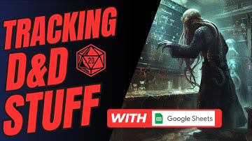 Using Google Sheets for D&D Tracking (Dungeons & Dragons | GM Tips)