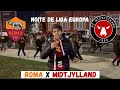 NOITE EUROPEIA! Episódio 13: ROMA 2X1 MIDTJYLLAND!